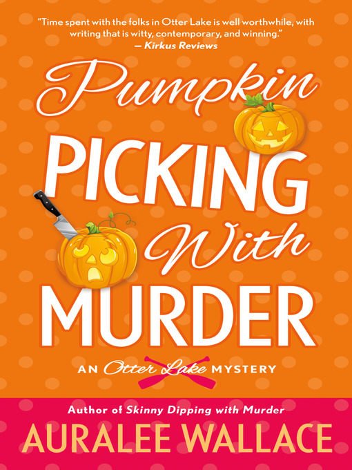 Title details for Pumpkin Picking with Murder by Auralee Wallace - Available